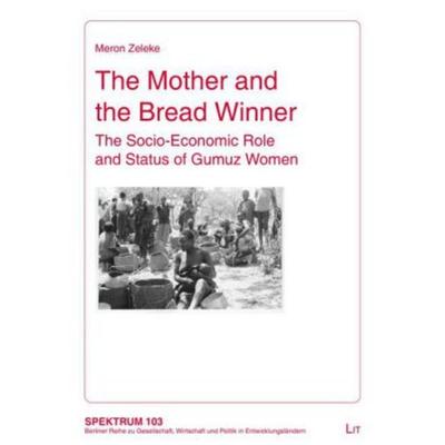 The Mother and the Bread Winner, Taschenbuch von Meron Zeleke, Lit Verlag, 978-3-8258-1982-8
