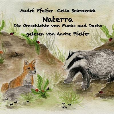 Naterra - Die Geschichte von Fuchs und Dachs - André Pfeifer,Celia Schroeckh, Audio, 9783989836822