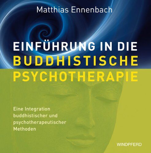 Matthias Ennenbach - Einführung in die Buddhistische Psychotherapie + CD - Eine Integration buddhistischer und psychotherapeutischer Methoden - Preis vom 09.10.2026 07:28:09 h