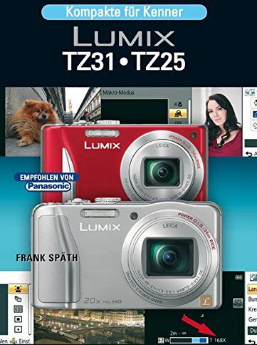 Frank Späth - Lumix TZ 31 / TZ25: Kompakte für Kenner - Preis vom 02.10.2026 23:42:20 h