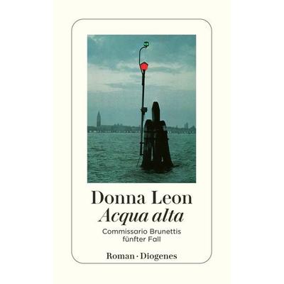 Acqua alta / Commissario Brunetti Band 5, Taschenbuch von Donna Leon, Diogenes Verlag
