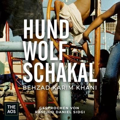 Hund, Wolf, Schakal - Behzad Karim Khani, Audio, 4066339278677