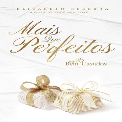 Mais Que Perfeitos - Elizabeth Bezerra, Audio, 9786586066616