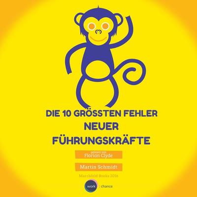 Die 10 größten Fehler neuer Führungskräfte Vol. 1 - Martin Schmidt, Audio, 4251625959600