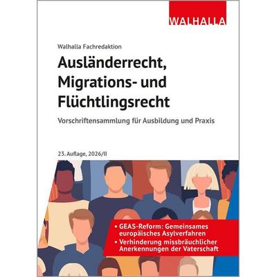 Ausländerrecht, Migrations- und Flüchtlingsrecht, Gebundene Ausgabe von Walhalla Fachredaktion, Walhalla und Praetoria, 978-3-8029-5352-1