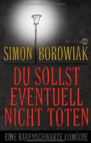 Simon Borowiak - Du sollst eventuell nicht töten: Eine rabenschwarze Komödie - Preis vom 10.10.2026 11:48:34 h