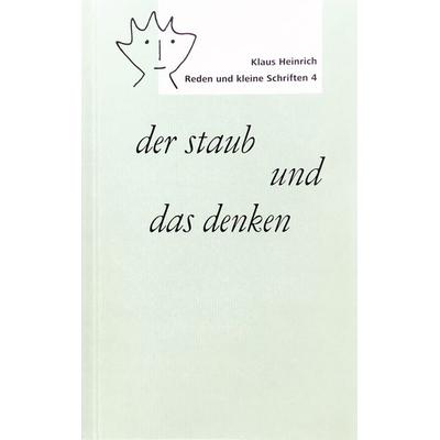 Der staub und das denken, Taschenbuch von Klaus Heinrich, Ça-ira-Verlag, 978-3-86259-165-7