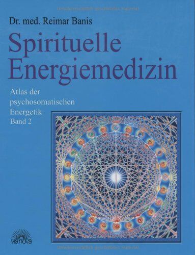 Reimar Banis - Spirituelle Energiemedizin. Atlas der psychosomatischen Energetik Band 2 - Preis vom 09.10.2026 07:28:09 h