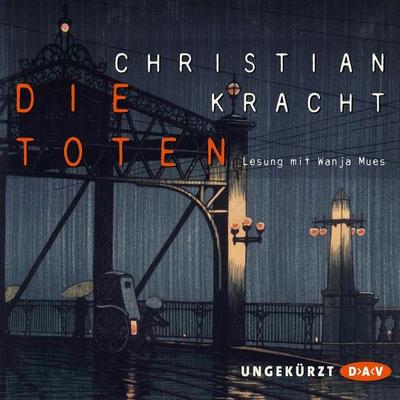 Die Toten - Christian Kracht, Audio, 9783742400567