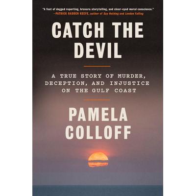 Catch the Devil, Gebundene Ausgabe von Pamela Colloff, Random House N.Y., 978-0-593-23086-2