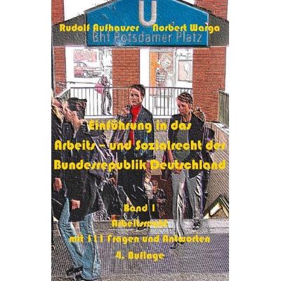 Einführung in das Arbeits- und Sozialrecht der Bundesrepublik Deutschland, Paperback von Rudolf Aufhauser,Norbert Warga, BoD – Books on Demand,