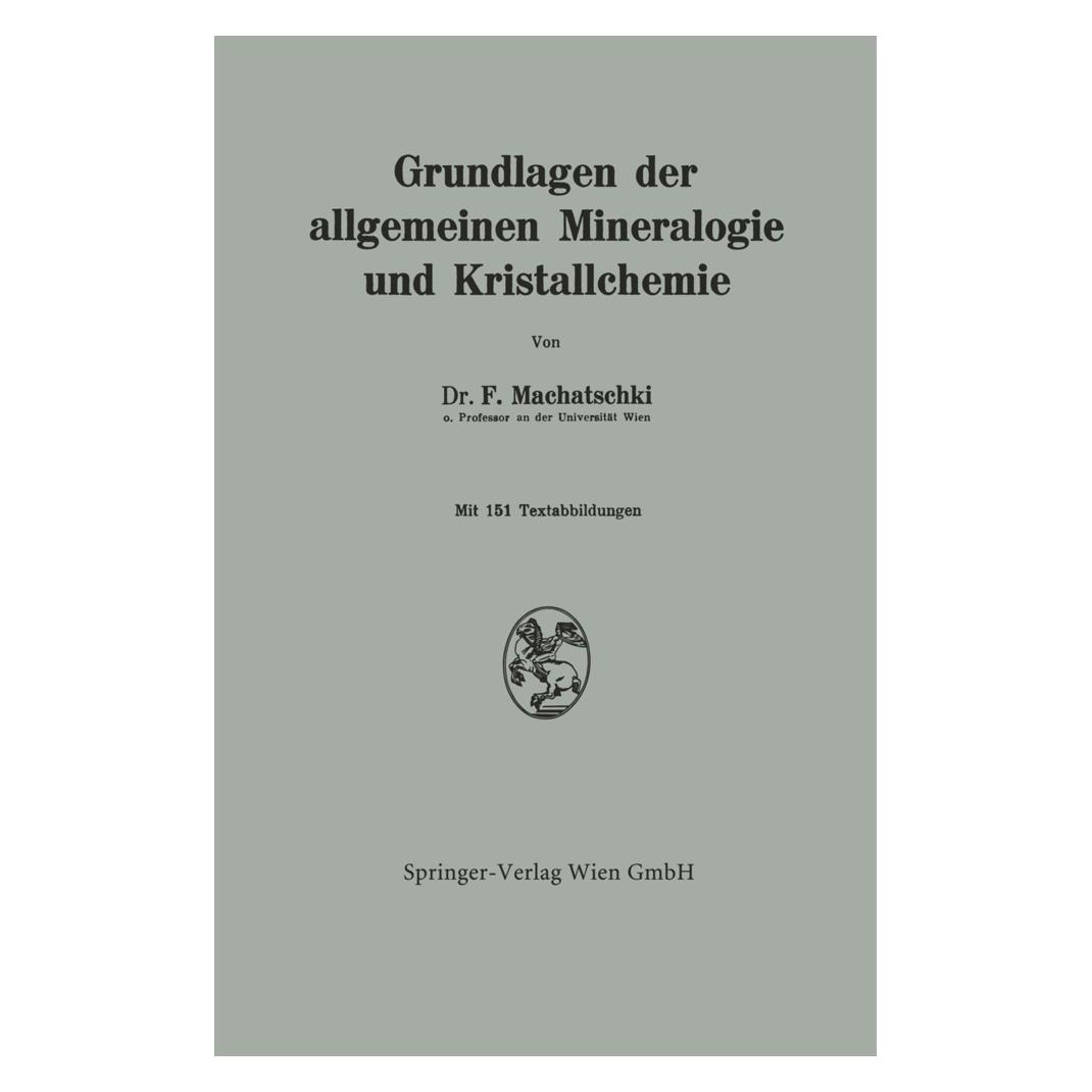 Springer Grundlagen der allgemeinen Mineralogie und Kristallchemie (Deutsch, Softcover, Felix Machatschki) (55538587)