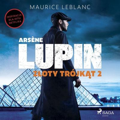 Arsène Lupin. Złoty trójkąt. Tom II - Maurice Leblanc, Audio, 9788727212531