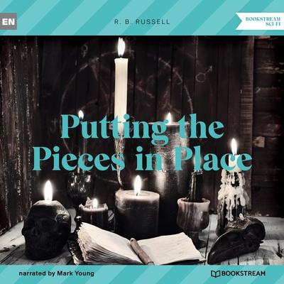 Putting the Pieces in Place - R. B. Russell, Audio, 9783991352495