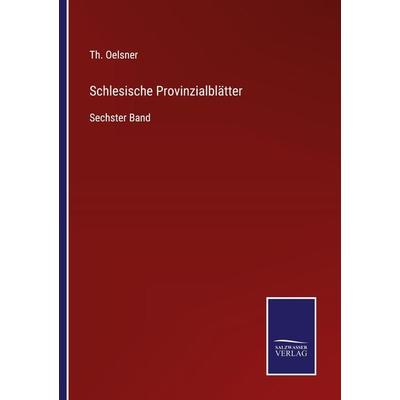 Schlesische Provinzialblätter, Taschenbuch von , BoD - Books on Demand, 978-3-7525-3906-6