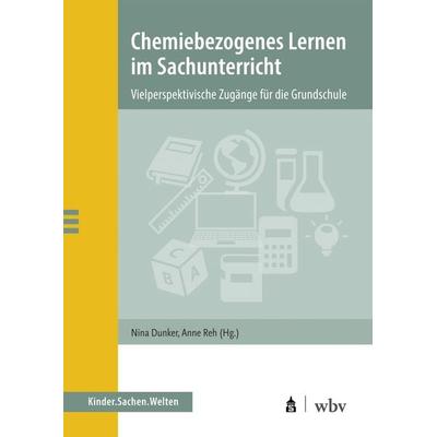 Chemiebezogenes Lernen im Sachunterricht, Taschenbuch von , Wbv Media, 978-3-7639-7834-2