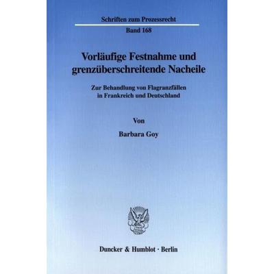 Vorläufige Festnahme und grenzüberschreitende Nacheile., Taschenbuch von Barbara Goy, Duncker & Humblot, 978-3-428-10651-6