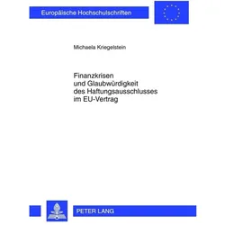 Finanzkrisen und Glaubwürdigkeit des Haftungsausschlusses im EU-Vertrag, Fachbücher von Michaela Kriegelstein