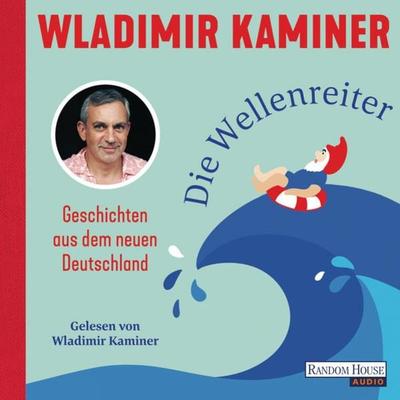Die Wellenreiter - Wladimir Kaminer, Audio, 9783837157215