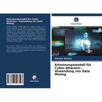 Erkennungsmodell für Cyber-Attacken - Anwendung von Data Mining, Taschenbuch von Amruta Surana, Verlag Unser Wissen, 978-620-3-50359-3