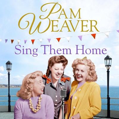 Sing Them Home - Pam Weaver, Audio, 9781509857197