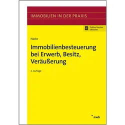 Immobilienbesteuerung bei Erwerb, Besitz, Veräusserung, Ratgeber von Alois Th. Nacke