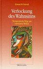 Podvoll, Edward M. - Verlockung des Wahnsinns. Therapeutische Wege aus entrückten Welten - Preis vom 09.10.2026 07:28:09 h