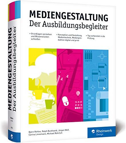 Björn Rohles - Mediengestaltung: Der Ausbildungsbegleiter – aktuell zur Prüfungsvorbereitung 2019 - Preis vom 01.10.2026 17:08:56 h
