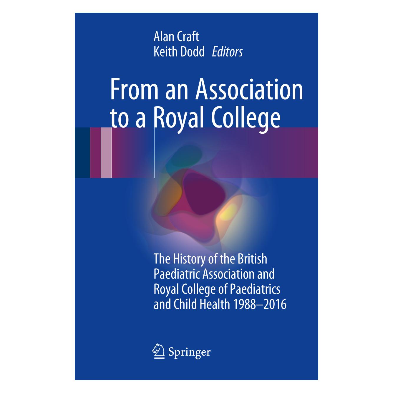 Springer From an Association to a Royal College (Englisch, Hardcover, Alan Craft, Keith Dodd) (9783319435817)