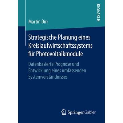 Strategische Planung eines Kreislaufwirtschaftssystems für Photovoltaikmodule, Taschenbuch von Martin Dirr, Springer Fachmedien Wiesbaden GmbH,
