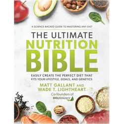 The Ultimate Nutrition Bible, Ratgeber von Matt Gallant, Wade Lightheart