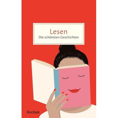 Lesen. Die schönsten Geschichten über die Magie der Bücher, Taschenbuch von , Reclam, Philipp, 978-3-15-020838-0