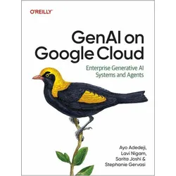 Genai on Google Cloud, Fachbücher von Sarita Joshi, Stephanie Gervasi, Lavi Nigam, Ayo Adedeji