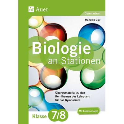 Biologie an Stationen 7-8 Gymnasium, Geheftet von Manuela Giar, Auer Verlag in der AAP Lehrerwelt GmbH, 978-3-403-07704-6