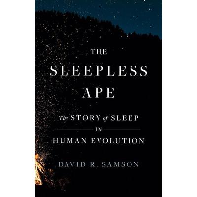 The Sleepless Ape, Gebundene Ausgabe von David R. Samson, Princeton Univers. Press, 978-0-691-25973-4