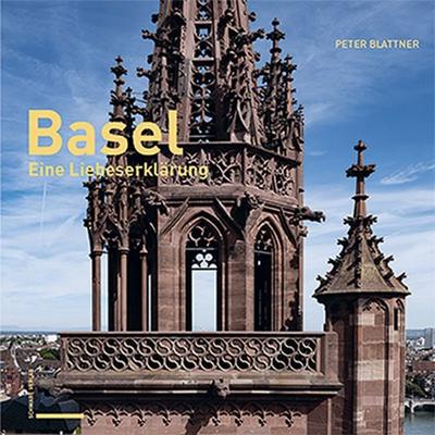Basel, Gebundene Ausgabe von Peter Blattner, Schwabe Verlag Basel, 978-3-7965-4866-6