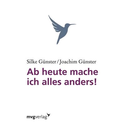 Ab heute mache ich alles anders, Taschenbuch von Silke Günster,Joachim Günster, Mvg, 978-3-86882-334-9