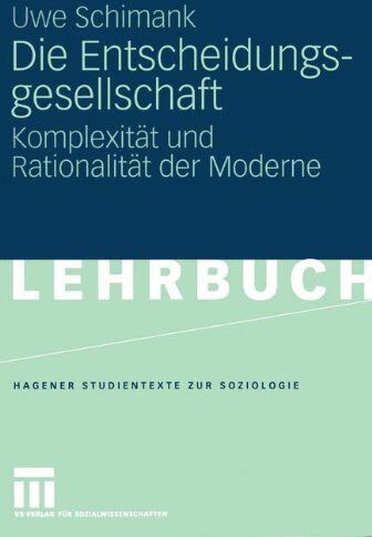 Uwe Schimank - Die Entscheidungsgesellschaft - Preis vom 09.10.2026 07:28:09 h