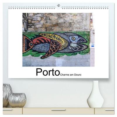 Porto - Charme am Douro (hochwertiger Premium Wandkalender 2026 DIN A2 quer), Kunstdruck in Hochglanz