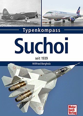 Wilfried Bergholz - Suchoi: seit 1927 (Typenkompass) - Preis vom 09.10.2026 07:28:09 h