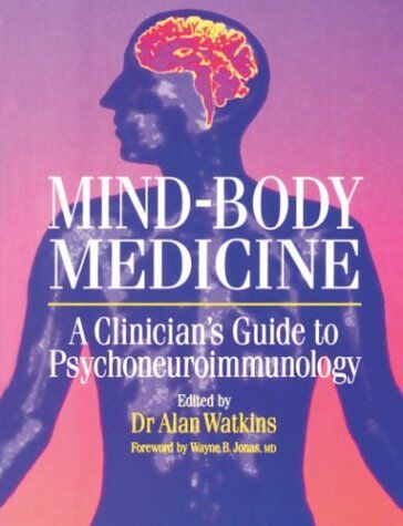 Alan Watkins - Mind-Body Medicine: A Clinician's Guide to Psychoneuroimmunology - Preis vom 11.10.2026 15:43:13 h