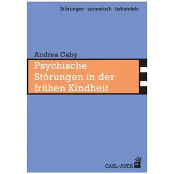 Psychische Störungen in der frühen Kindheit, Fachbücher von Andrea Caby