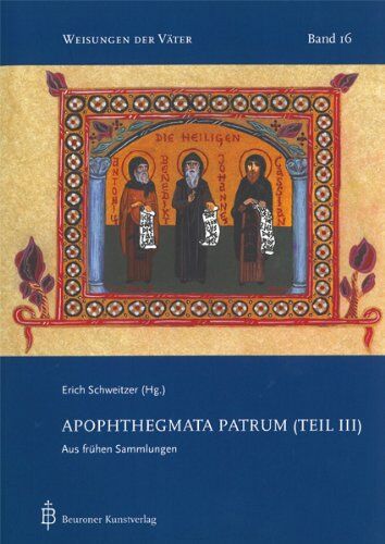 Erich Schweitzer - Apophthegmata Patrum (Teil III): Aus frühen Sammlungen - Preis vom 30.09.2026 09:01:18 h