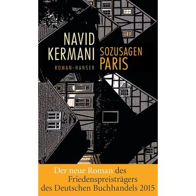 Sozusagen Paris, Gebundene Ausgabe von Navid Kermani, Carl Hanser, 978-3-446-25276-9