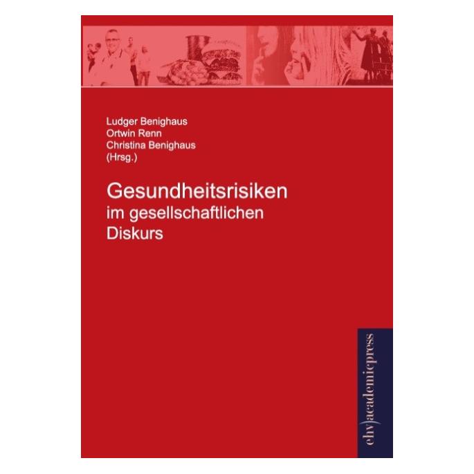 Europäischer Hochschulverlag Gesundheitsrisiken im gesellschaftlichen Diskurs (Deutsch, Christina Benighaus, Ludger Benighaus, Ortwin Renn, 2016) (35210258)