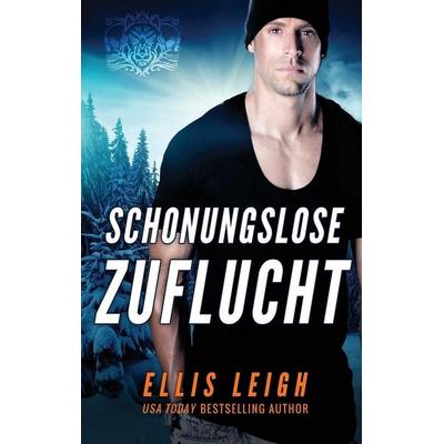 Schonungslose Zuflucht, Taschenbuch von Ellis Leigh, Kinship Press, 978-1-954702-60-8