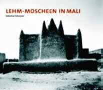 Sebastian Schutyser - Lehm-Moscheen in Mali - Preis vom 30.09.2026 22:30:23 h