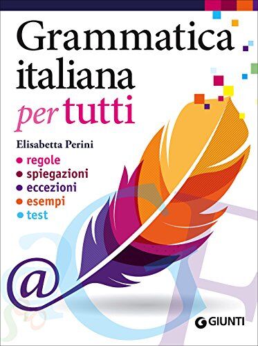 Elisabetta Perini - Grammatica italiana per tutti. Regole, spiegazioni, eccezioni, esempi - Preis vom 09.10.2026 07:28:09 h