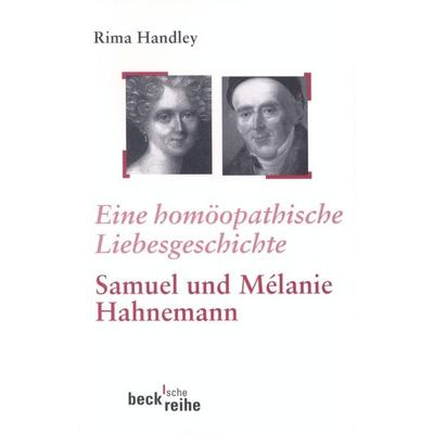 Eine homöopathische Liebesgeschichte, Taschenbuch von Rima Handley, C.H. Beck