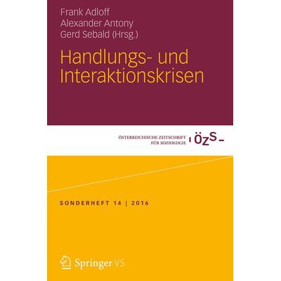 Handlungs- und Interaktionskrisen, Taschenbuch von , Springer Fachmedien Wiesbaden GmbH, 978-3-658-14512-5